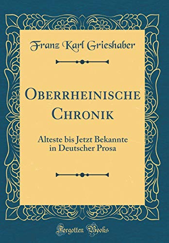 9780364366417: Oberrheinische Chronik: lteste bis Jetzt Bekannte in Deutscher Prosa (Classic Reprint)