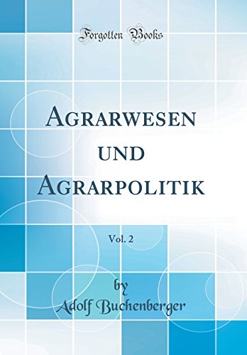 Stock image for Agrarwesen und Agrarpolitik, Vol. 2 (Classic Reprint) for sale by PBShop.store US