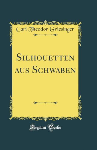 Stock image for Silhouetten aus Schwaben Classic Reprint for sale by PBShop.store US