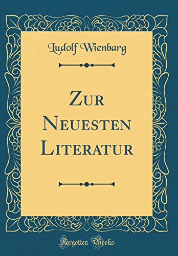 Beispielbild fr Zur Neuesten Literatur (Classic Reprint) zum Verkauf von Buchpark