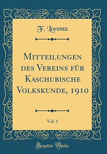 9780364397589: Mitteilungen des Vereins fr Kaschubische Volkskunde, 1910, Vol. 1 (Classic Reprint)