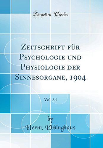 Beispielbild fr Zeitschrift fr Psychologie und Physiologie der Sinnesorgane, 1904, Vol. 34 (Classic Reprint) zum Verkauf von Buchpark