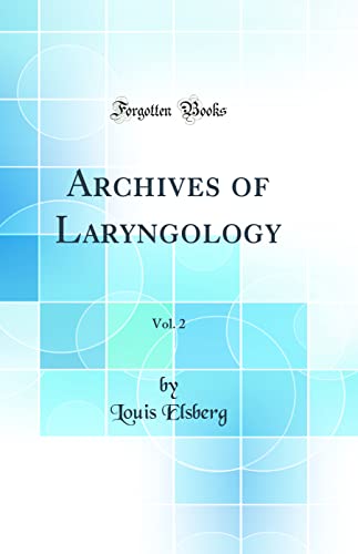 Stock image for Archives of Laryngology, Vol 2 Classic Reprint for sale by PBShop.store US