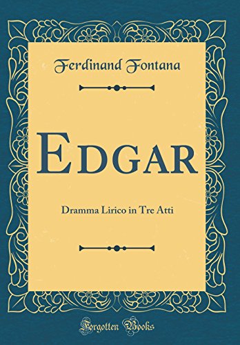 9780364421987: Edgar: Dramma Lirico in Tre Atti (Classic Reprint)