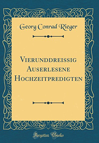 Imagen de archivo de Vierunddreissig Auserlesene Hochzeitpredigten Classic Reprint a la venta por PBShop.store US