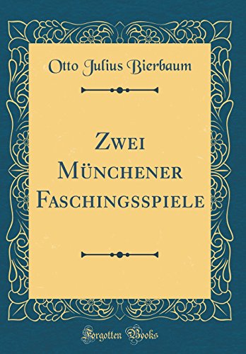 Beispielbild fr Zwei Mnchener Faschingsspiele (Classic Reprint) zum Verkauf von Buchpark