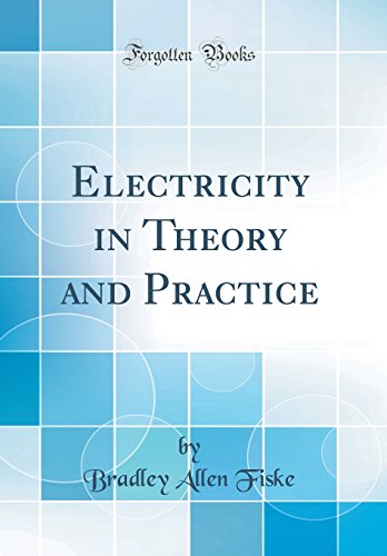 Stock image for Electricity in Theory and Practice Classic Reprint for sale by PBShop.store US