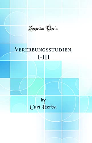 Stock image for Vererbungsstudien, I-III (Classic Reprint) for sale by PBShop.store US