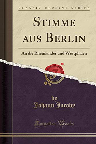 9780364509319: Stimme aus Berlin: An die Rheinlnder und Westphalen (Classic Reprint)