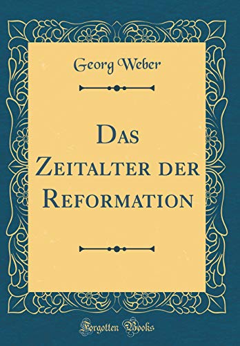 Stock image for Das Zeitalter der Reformation Classic Reprint for sale by PBShop.store US