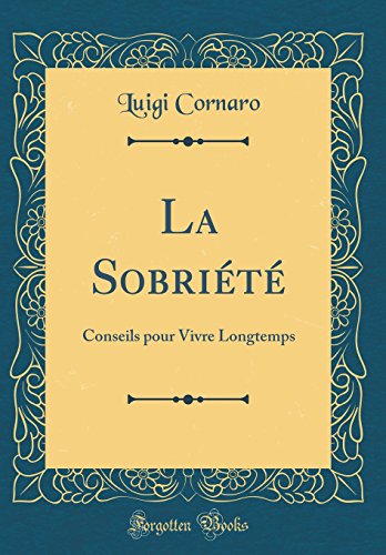 9780364520833: La Sobrit: Conseils pour Vivre Longtemps (Classic Reprint)