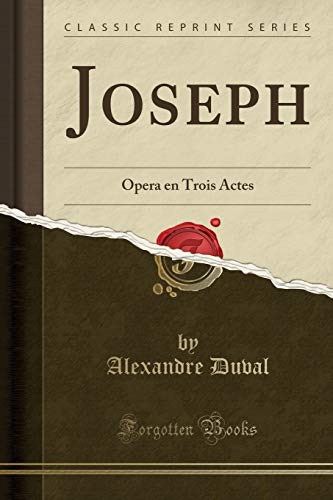 9780364523100: Joseph: Opera en Trois Actes (Classic Reprint)