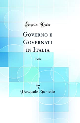 Stock image for Governo e Governati in Italia Fatti Classic Reprint for sale by PBShop.store US