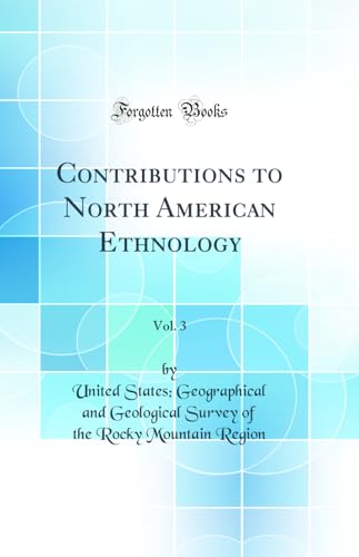 Imagen de archivo de Contributions to North American Ethnology, Vol 3 Classic Reprint a la venta por PBShop.store US