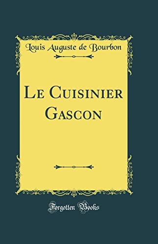 Beispielbild fr Le Cuisinier Gascon Classic Reprint zum Verkauf von PBShop.store US