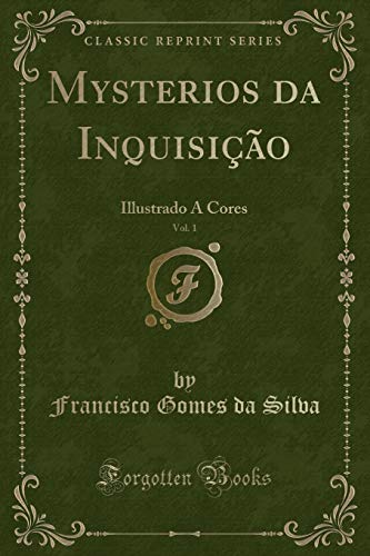 9780364578766: Mysterios da Inquisio, Vol. 1: Illustrado A Cores (Classic Reprint)