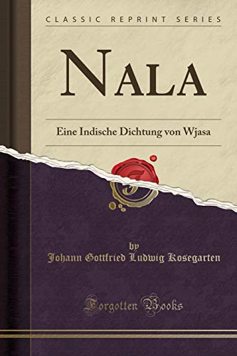 Beispielbild fr Nala: Eine Indische Dichtung von Wjasa (Classic Reprint) zum Verkauf von Buchpark