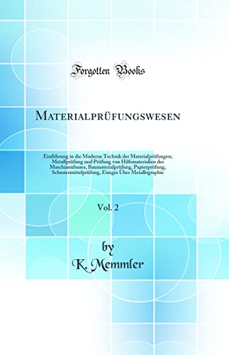 Imagen de archivo de Materialprfungswesen, Vol 2 Einfhrung in die Moderne Technik der Materialprfungen Metallprfung und Prfung von Hilfsmaterialien des Einiges ber Metallographie a la venta por PBShop.store US