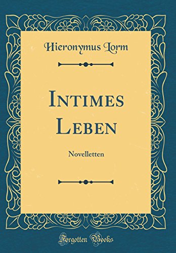 Imagen de archivo de Intimes Leben Novelletten Classic Reprint a la venta por PBShop.store US