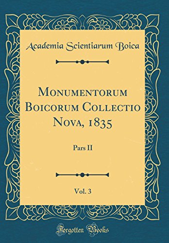 Beispielbild fr Monumentorum Boicorum Collectio Nova, 1835, Vol. 3 : Pars II (Classic Reprint) zum Verkauf von Buchpark