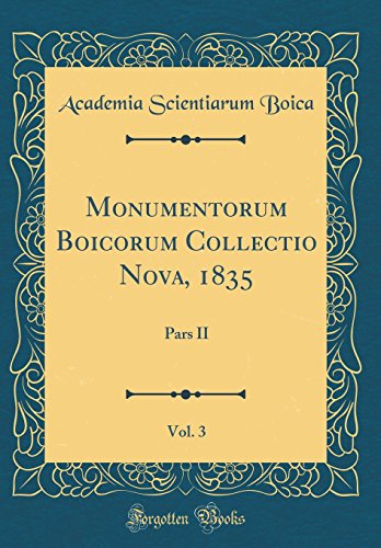Stock image for Monumentorum Boicorum Collectio Nova, 1835, Vol 3 Pars II Classic Reprint for sale by PBShop.store US