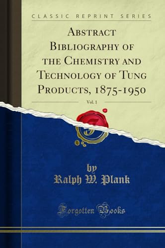 Stock image for Abstract Bibliography of the Chemistry and Technology of Tung Products, for sale by Forgotten Books