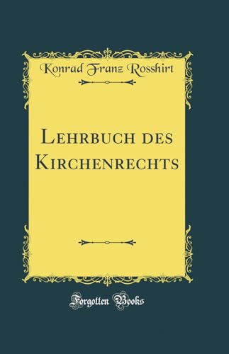 Stock image for Lehrbuch des Kirchenrechts Classic Reprint for sale by PBShop.store US