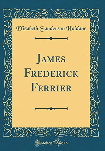 Stock image for James Frederick Ferrier Classic Reprint for sale by PBShop.store US