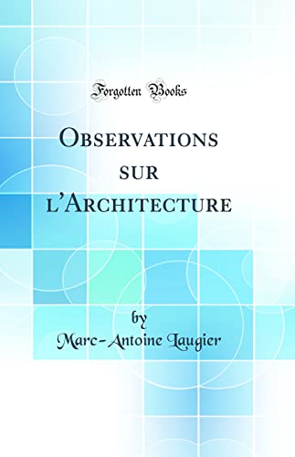 9780364805220: Observations sur l'Architecture (Classic Reprint)