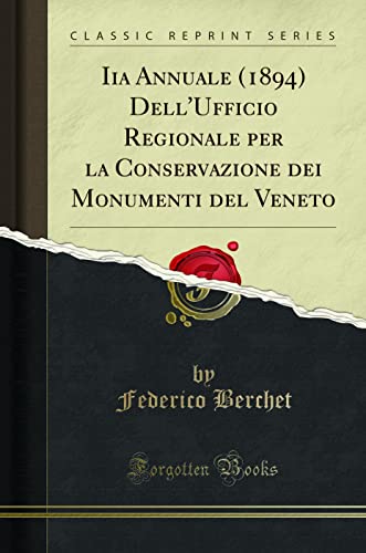 Imagen de archivo de Iia Annuale (1894) Dell'ufficio Regionale Per La Conservazione Dei Monumenti del Veneto (Classic Reprint) a la venta por PBShop.store US