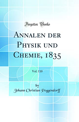 Imagen de archivo de Annalen der Physik und Chemie, 1835, Vol. 110 (Classic Reprint) a la venta por Revaluation Books