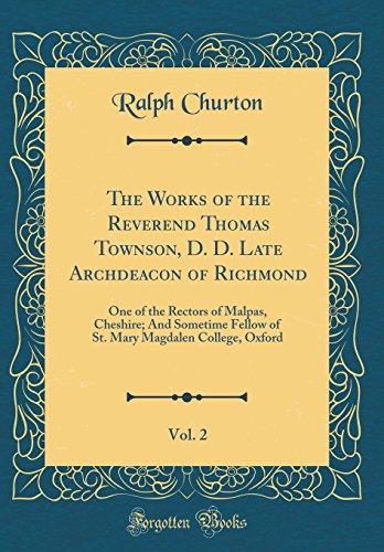9780364896402: The Works of the Reverend Thomas Townson, D. D. Late Archdeacon of Richmond, Vol. 2: One of the Rectors of Malpas, Cheshire; And Sometime Fellow of St. Mary Magdalen College, Oxford (Classic Reprint)