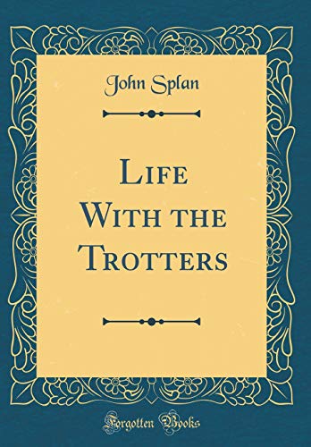 Beispielbild fr Life With the Trotters Classic Reprint zum Verkauf von PBShop.store US