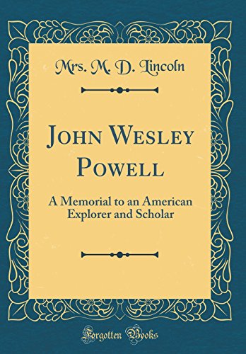 Beispielbild fr John Wesley Powell A Memorial to an American Explorer and Scholar Classic Reprint zum Verkauf von PBShop.store US