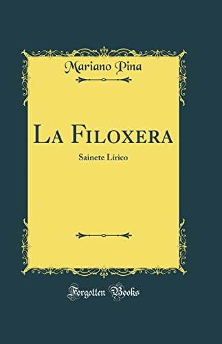 9780364928424: La Filoxera: Sainete Lrico (Classic Reprint)