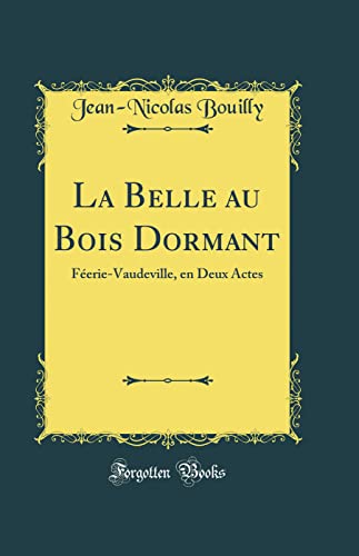 9780364941249: La Belle au Bois Dormant: Ferie-Vaudeville, en Deux Actes (Classic Reprint)