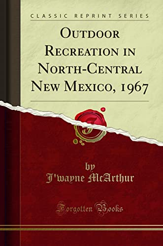 Stock image for Outdoor Recreation in NorthCentral New Mexico, 1967 Classic Reprint for sale by PBShop.store US