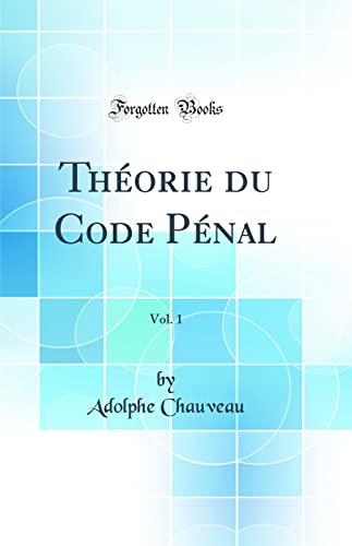 Immagine dell'editore per Thorie du Code Pnal, Vol. 1 (Classic Reprint) venduto da Buchpark