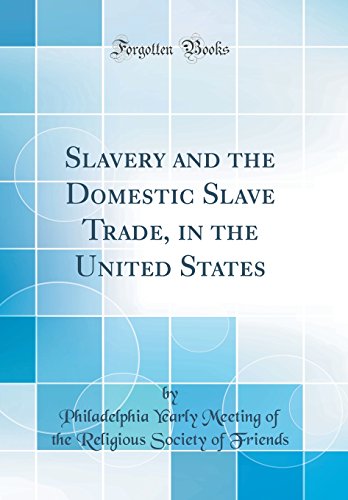 Stock image for Slavery and the Domestic Slave Trade, in the United States Classic Reprint for sale by PBShop.store US