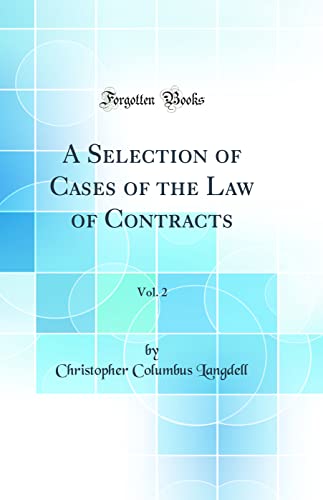 9780365010814: A Selection of Cases of the Law of Contracts, Vol. 2 (Classic Reprint)