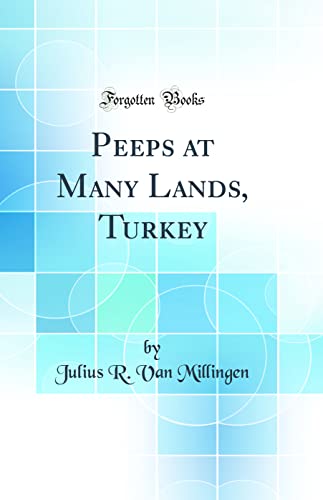 Imagen de archivo de Peeps at Many Lands, Turkey (Classic Reprint) a la venta por PBShop.store US