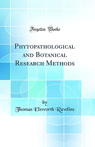 Stock image for Phytopathological and Botanical Research Methods Classic Reprint for sale by PBShop.store US