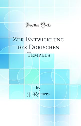 Stock image for Zur Entwicklung des Dorischen Tempels Classic Reprint for sale by PBShop.store US