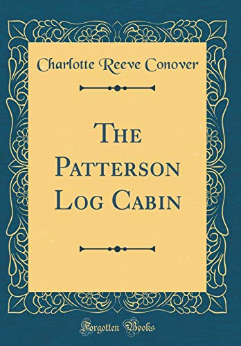 Imagen de archivo de The Patterson Log Cabin Classic Reprint a la venta por PBShop.store US