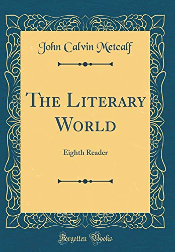 9780365111481: The Literary World: Eighth Reader (Classic Reprint)