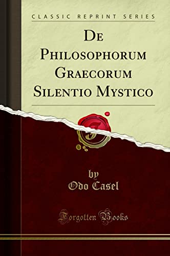 

de Philosophorum Graecorum Silentio Mystico (Classic Reprint)