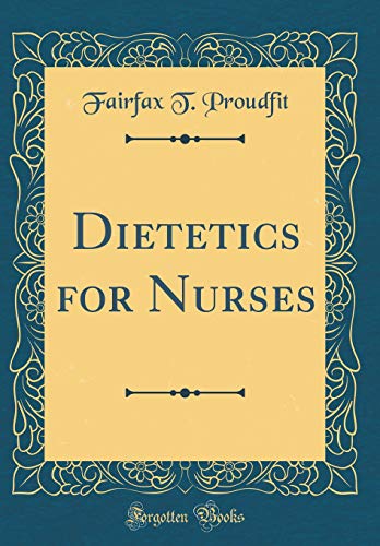 9780365142263: Dietetics for Nurses (Classic Reprint)