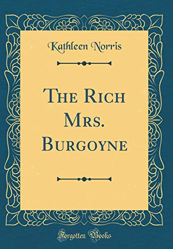 Stock image for The Rich Mrs Burgoyne Classic Reprint for sale by PBShop.store US