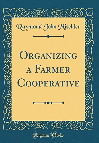 Stock image for Organizing a Farmer Cooperative Classic Reprint for sale by PBShop.store US