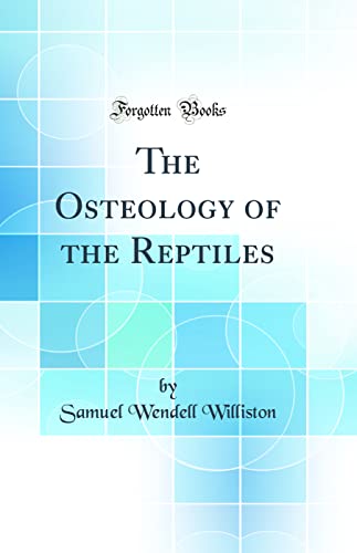 Beispielbild fr The Osteology of the Reptiles (Classic Reprint) zum Verkauf von PBShop.store US